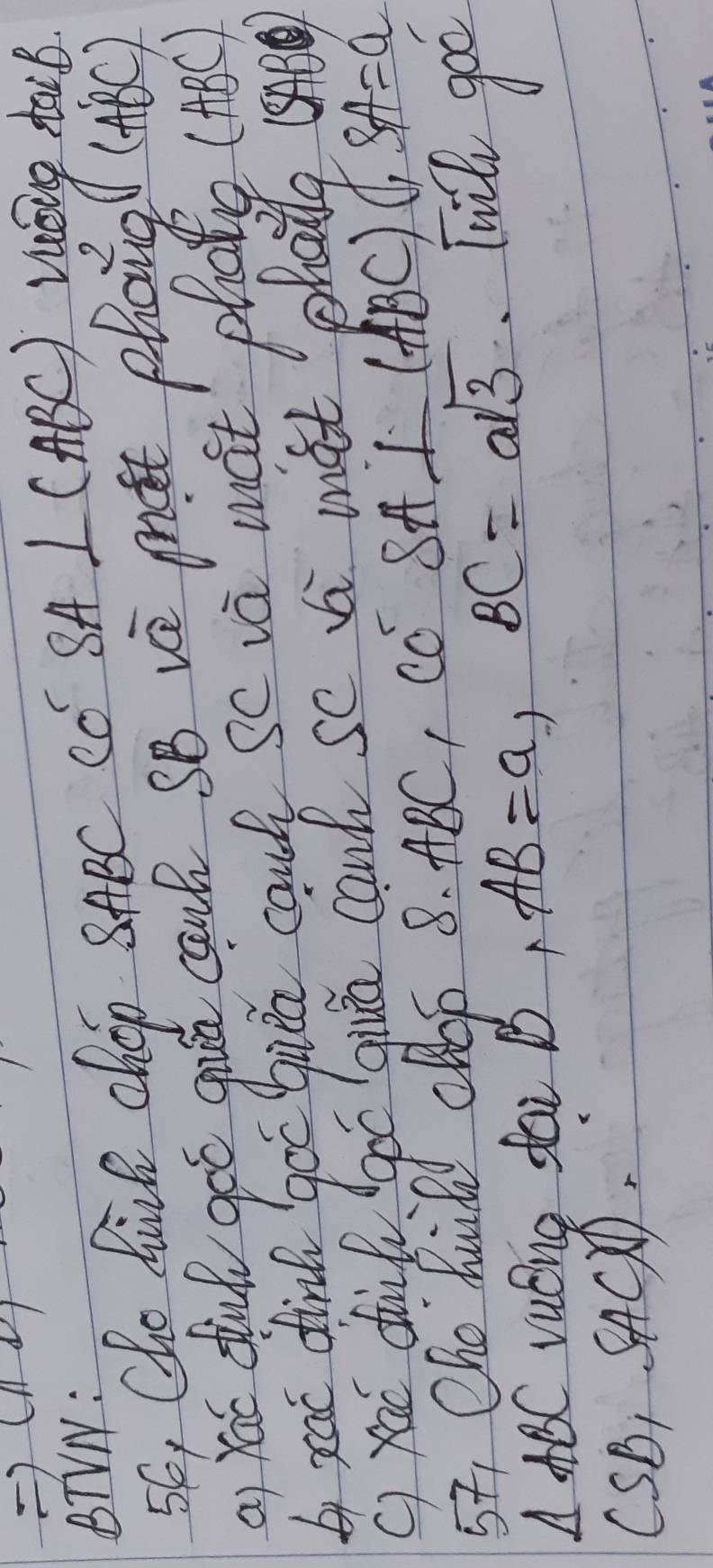 BTVN: 
56, Che hih chOp SABC CO SA ⊥ CABC g hat 
a) hai cil get gut caul so vè mit phang 
I yout dind got yu cand sc vū met plaig (anc 
c) xac difu OcC givā cant sc d mat shaild (s) 31° 1 
57, Cho huild cBop 8. ABC, CC SA I 10.00^2=1250001000.01^2 (ABC)(, SA=a

A ABC vuOng fai B A AB=a, BC=asqrt(3) Til go 
CSB, SACD.