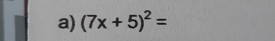 (7x+5)^2=