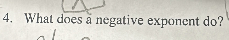 What does a negative exponent do?