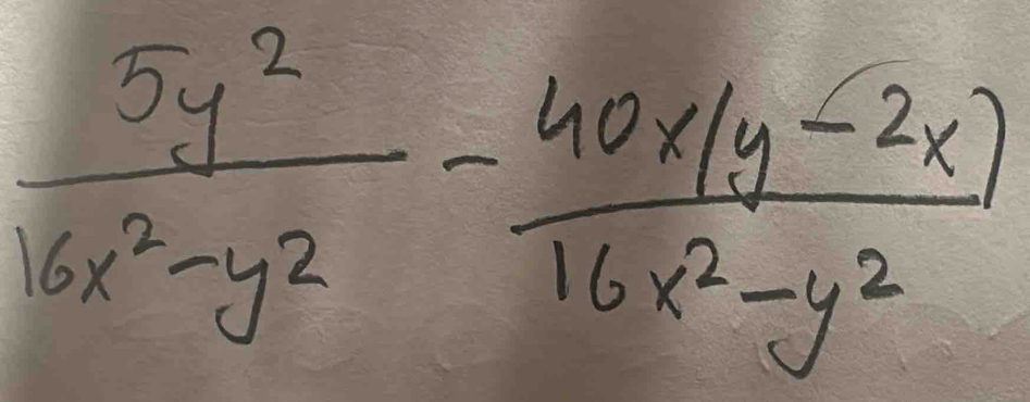  5y^2/16x^2-y^2 - (40x(y-2x))/16x^2-y^2 