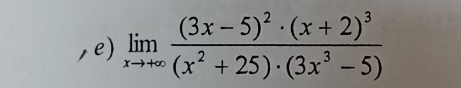 limlimits _xto +∈fty frac (3x-5)^2· (x+2)^3(x^2+25)· (3x^3-5)