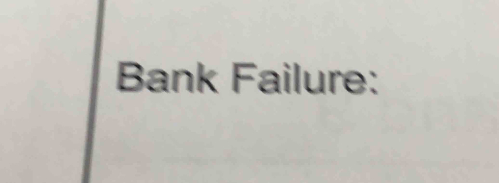 Bank Failure: