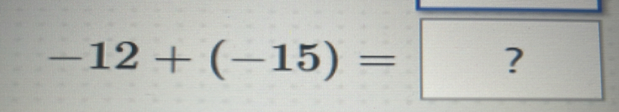 -12+(-15)=?