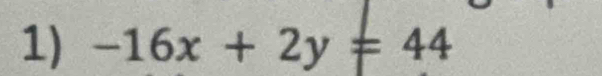 -16x+2y=44