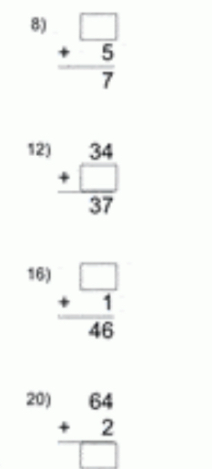 beginarrayr □  +5 hline 7endarray
12)
beginarrayr 34 +□  hline 37endarray
16)
beginarrayr □  +1 hline 46endarray
20)
beginarrayr 64 +2 hline □ endarray