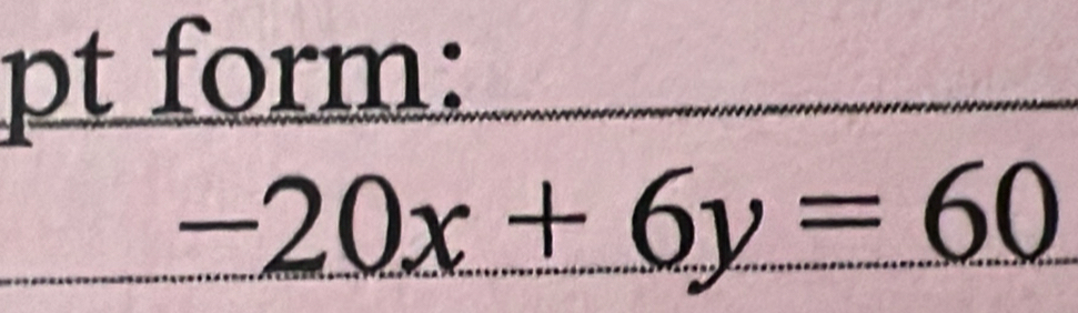 pt form:
-20x+6y=60