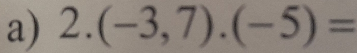 2.(-3,7).(-5)=