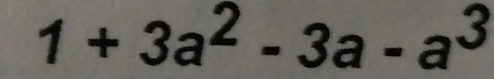 1+3a^2-3a-a^3