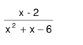  (x-2)/x^2+x-6 