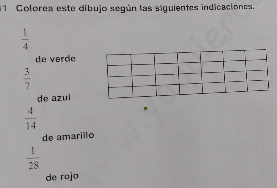 Colorea este dibujo según las siguientes indicaciones.
 1/4 
de verde
 3/7 
de azul
 4/14 
de amarillo
 1/28 
de rojo