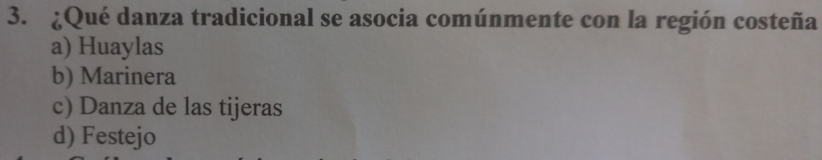 ¿Qué danza tradicional se asocia comúnmente con la región costeña
a) Huaylas
b) Marinera
c) Danza de las tijeras
d) Festejo