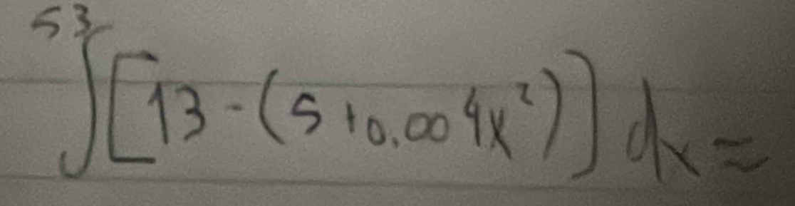 ∈t^3_[13-(510.004x^2)]dx=