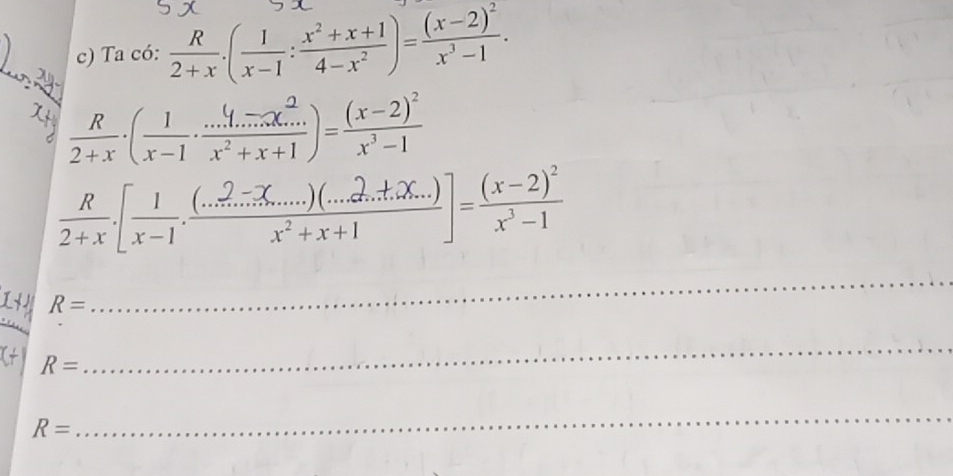 Ta có:  R/2+x .( 1/x-1 : (x^2+x+1)/4-x^2 )=frac (x-2)^2x^3-1.
 R/2+x · ( 1/x-1 · frac .......x-x^2x^2+x+1)=frac (x-2)^2x^3-1; ÷ 
L R=
_ 
(+ R=
_
R=
_