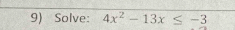 Solve: 4x^2-13x≤ -3