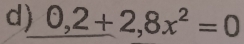 0,2+2,8x^2=0