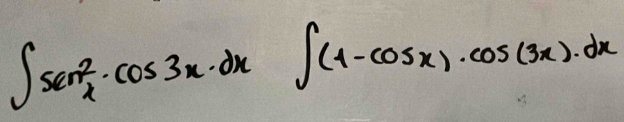 ∈t sec^2_x· cos 3x· dx∈t (1-cos x)· cos (3x)· dx