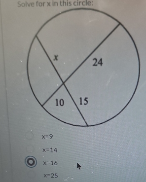 Solve for x in this circle:
x=9
x=14
x=16
x=25