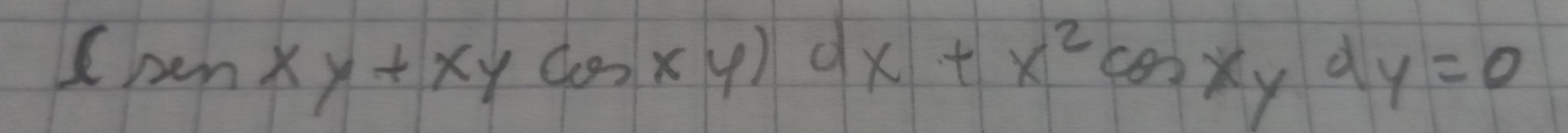 ∈t sin xy+xycos xy)dx+x^2cos xydy=0