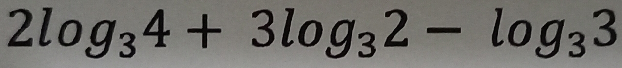 2log _34+3log _32-log _33