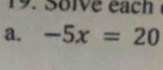 Solve éach 
a. -5x=20