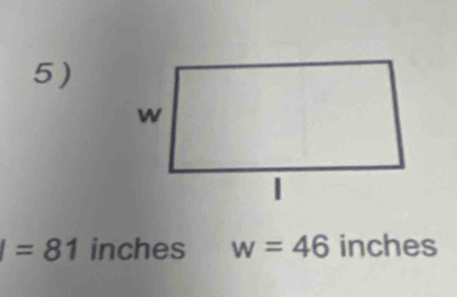 I=81 inches w=46 inches