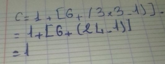 c=1+[6+(3* 3-1)].
=1+[6+(24-1)]
=1