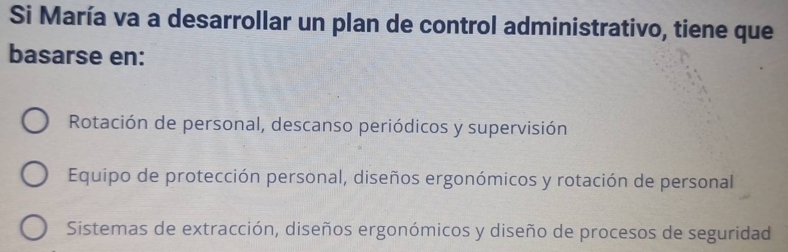 Resuelto:Si María va a desarrollar un plan de control administrativo ...