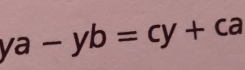 ya -yb=cy+ca