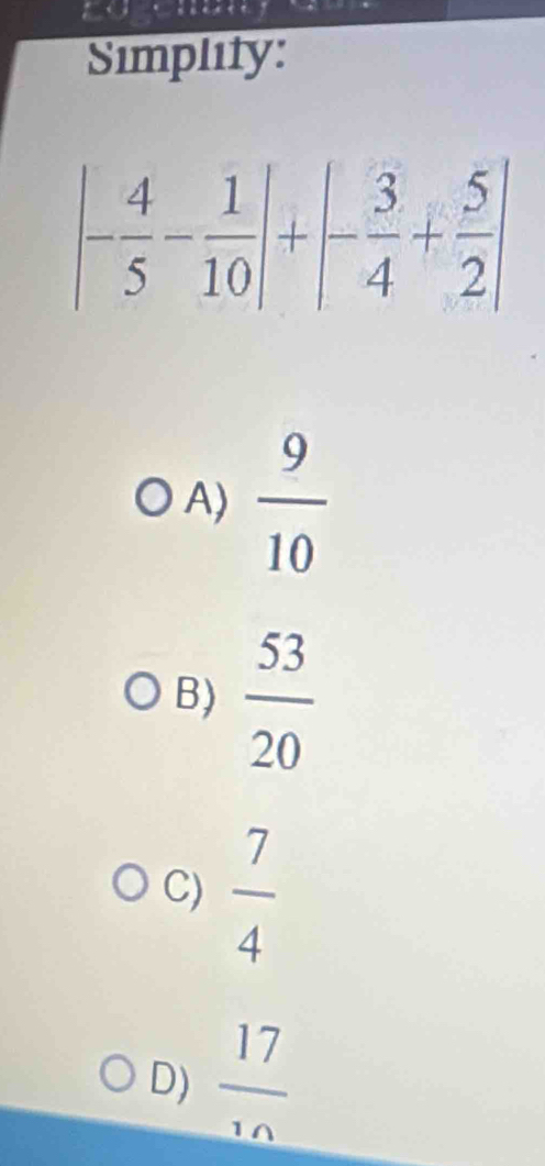 Simplity:
A)  9/10 
B)  53/20 
C)  7/4 
D)  17/10 