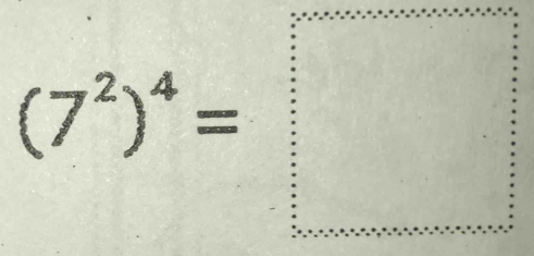 (7^2)^4=□