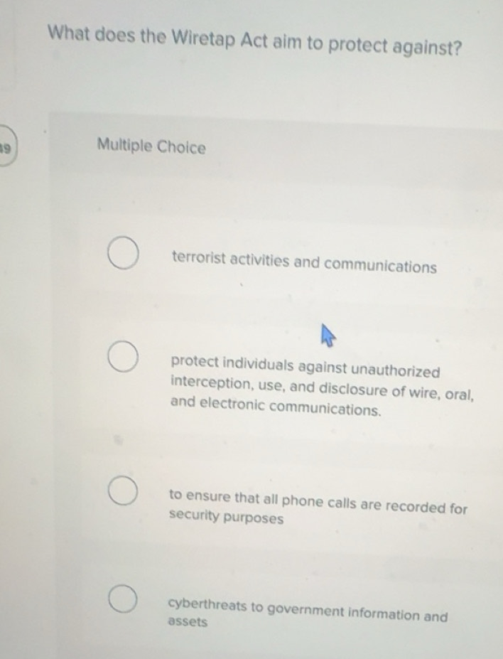 Solved: What does the Wiretap Act aim to protect against? 9 Multiple ...
