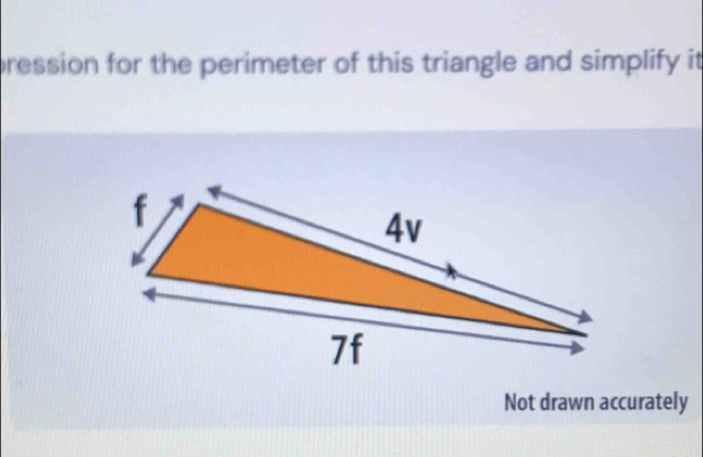 pression for the perimeter of this triangle and simplify it 
Not drawn accurately