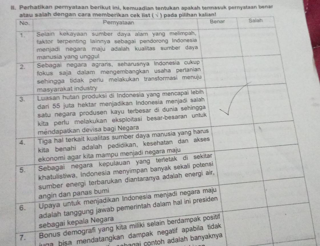 ll. Perhatikan pernyataan berikut ini, kemuadian tentukan apakah termasuk pernyataan benar 
7. Bonus 
juna bisa mendatangkan dampak 
hanaj contoh adalah banyaknya