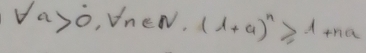 forall a>0, forall n∈ N, (1+a)^n≥slant 1+na