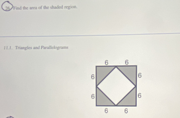 Find the area of the shaded region. 
11.1. Triangles and Parallelograms