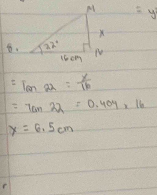 =y
=Tan22= x/Tb 
=7an22=0.404* 16
x=6.5cm