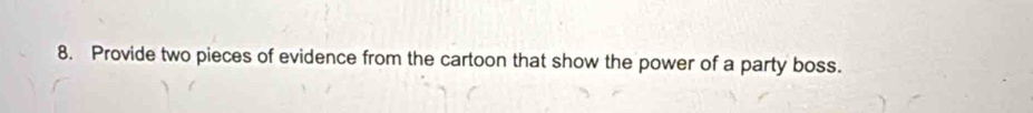 Provide two pieces of evidence from the cartoon that show the power of a party boss.