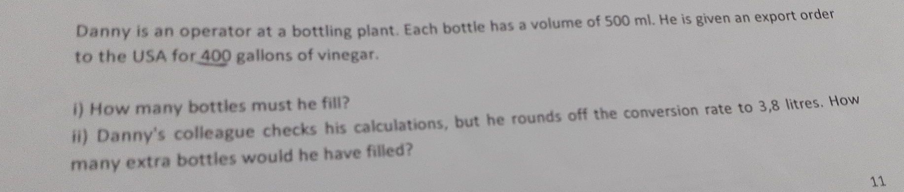 Solved: Danny is an operator at a bottling plant. Each bottle has a ...