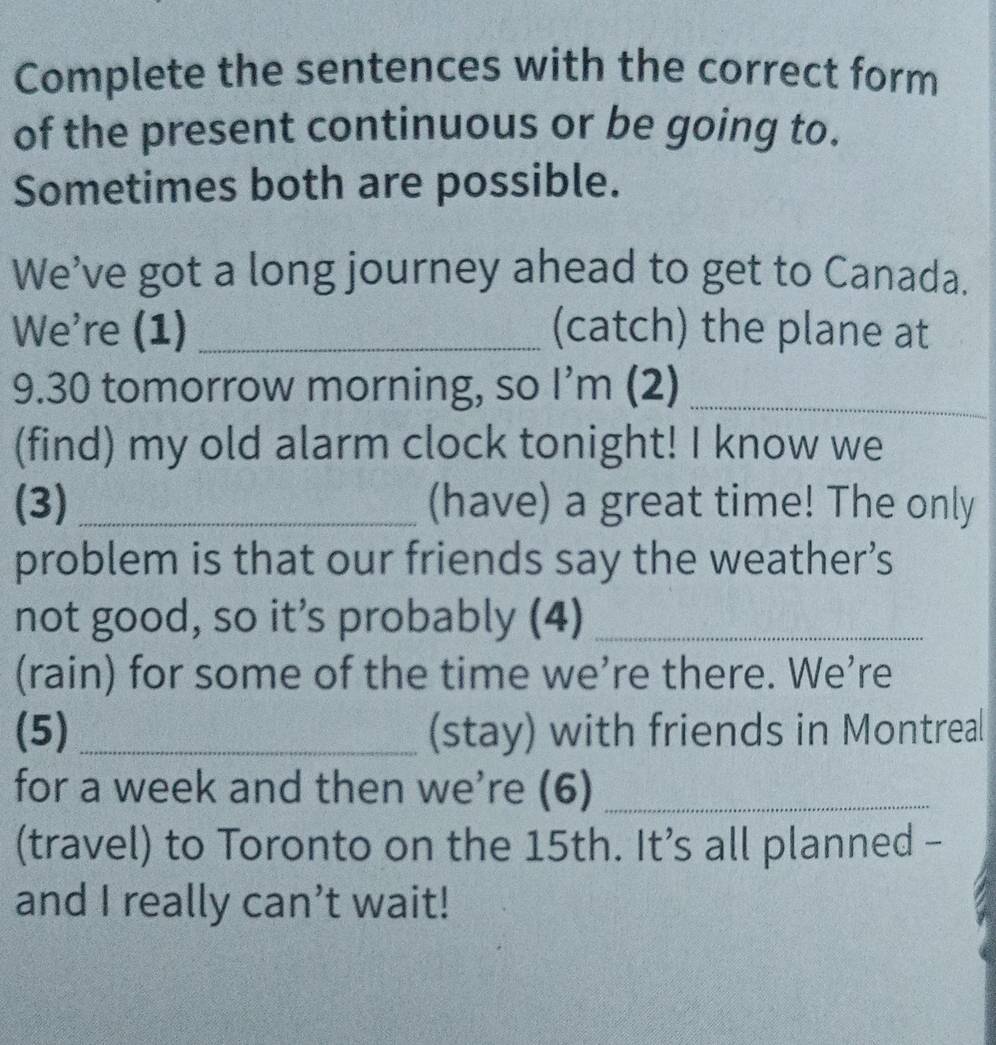 Resuelto:Complete the sentences with the correct form of the present ...