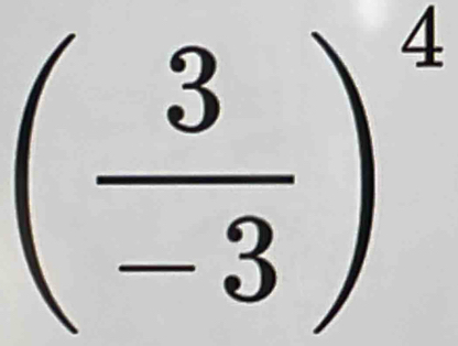 ( 3/-3 )^4