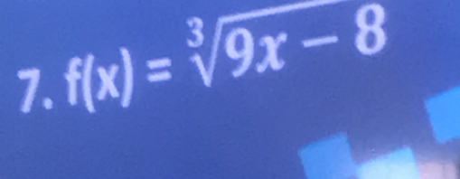 f(x)=sqrt[3](9x-8)