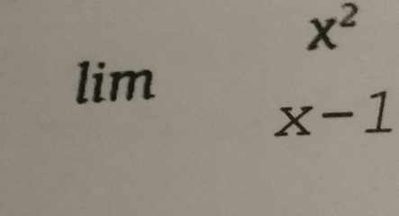 x^2
lim
x-1