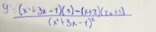 y'=frac (x^2+3x-1)(1)-(x+2)(2x+3)(x^2+3x-1)^2