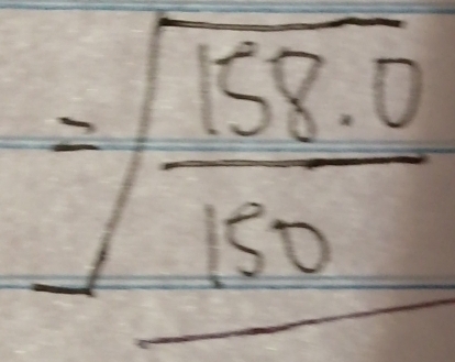 beginarrayr =frac  (158.0)/150 