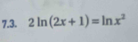 2ln (2x+1)=ln x^2