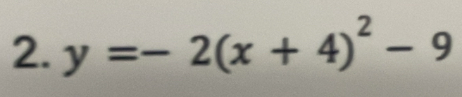 y=-2(x+4)^2-9