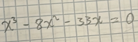 x^3-8x^2-33x=0