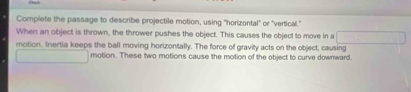 Solved: Complete the passage to describe projectile motion, using ...