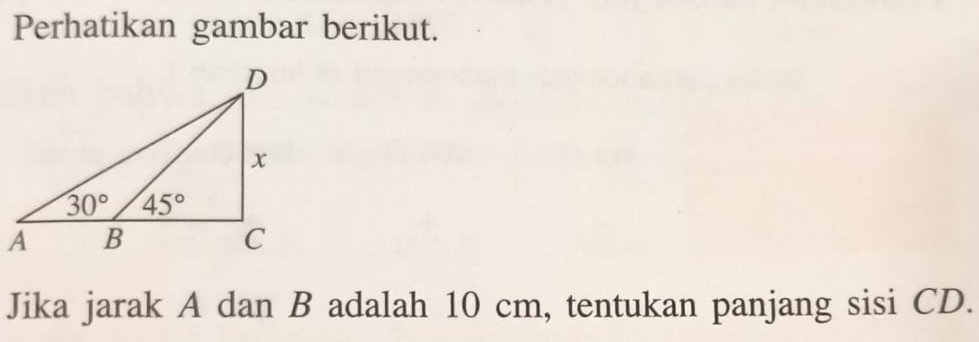 Perhatikan gambar berikut.
Jika jarak A dan B adalah 10 cm, tentukan panjang sisi CD.