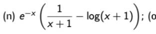 e^(-x)( 1/x+1 -log (x+1));(c □